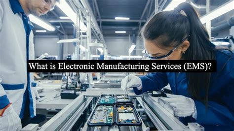 What is Electronics Manufacturing Services (EMS).